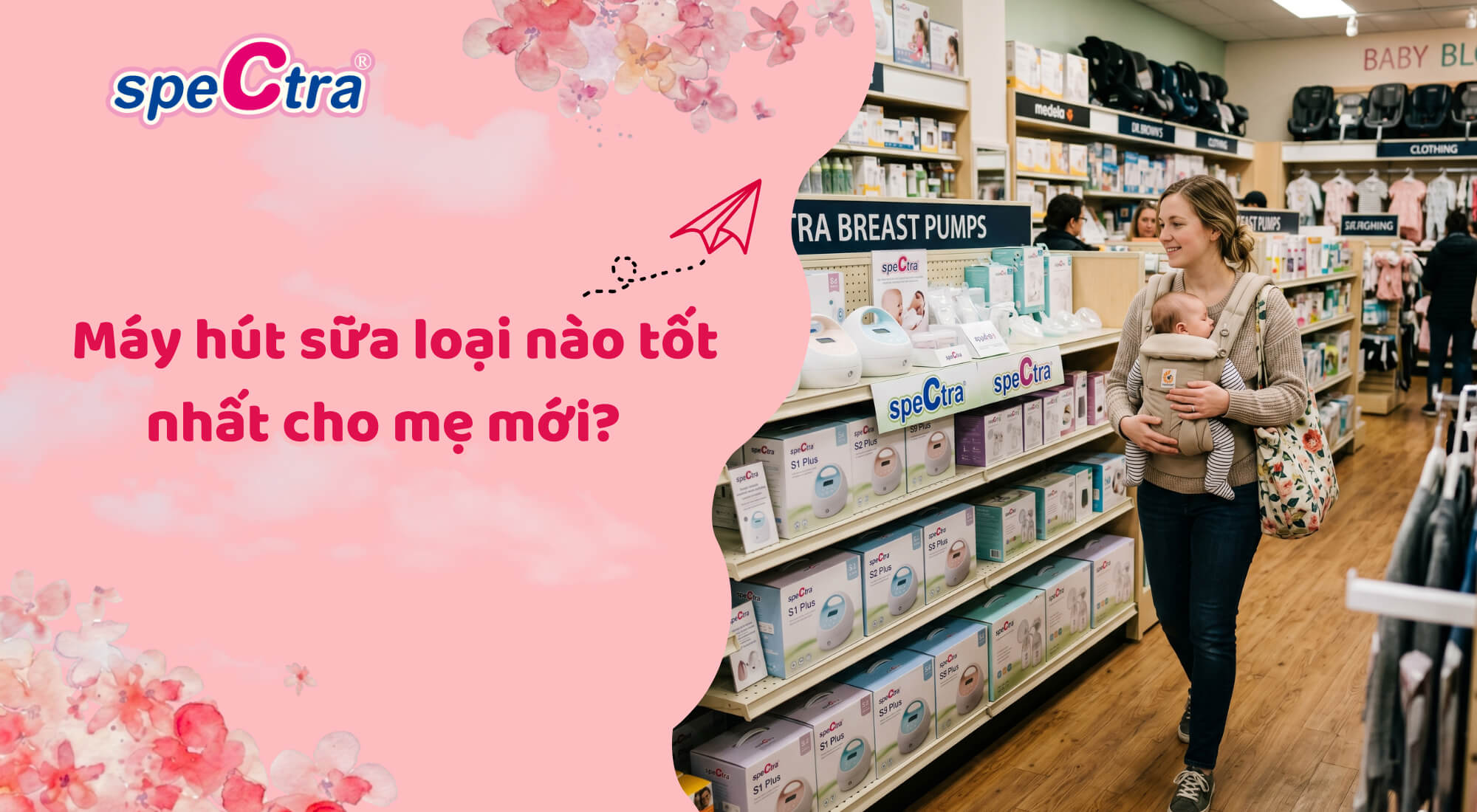 Máy hút sữa loại nào tốt nhất 2026: Kinh nghiệm cho mẹ mới